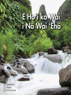 cover image of E Ho'i ka Wai i Nā Wai 'Ehā